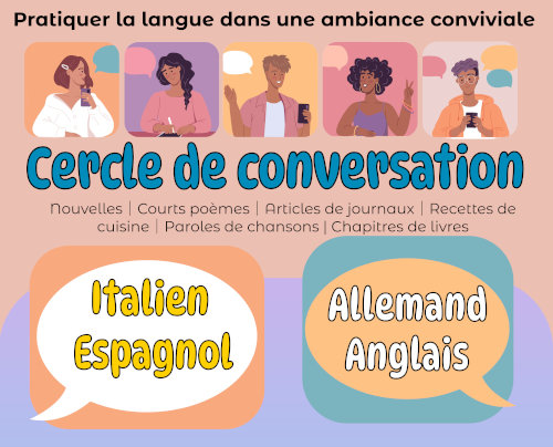 Cercle de conversations espagnol - italien - allemand - anglais
